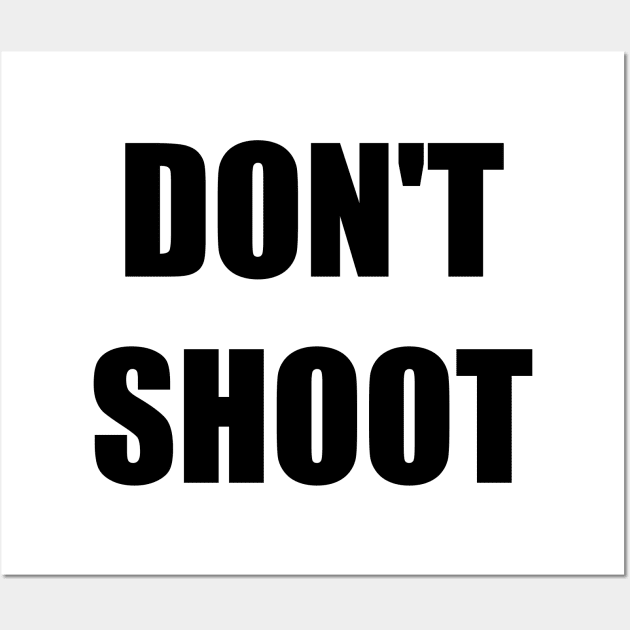 Don't Shoot Wall Art by ImpArtbyTorg